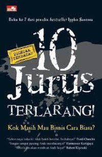 Image of 10 Jurus Terlarang: Bisnis Cara Biasa!?