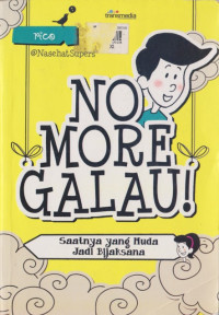 Image of No More Galau : saatnya yang muda jadi bijaksana