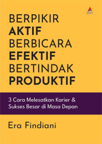 Image of Berpikir Aktif, Berkata Efektif, Bertindak Produktif