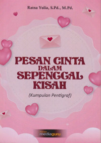 Image of Pesan cinta dalam sepenggal kisah : kumpulan pentigraf