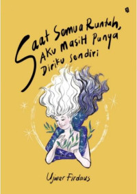 Image of Saat Semua Runtuh, Aku Masih Punya Diriku Sendiri
