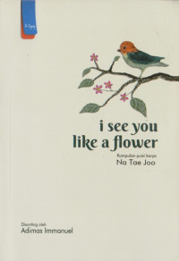 Image of I See You Like A Flower