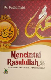 Image of Mencintai Rasulullah SAW Sebagaimana Para Sahabat Mencintai Beliau